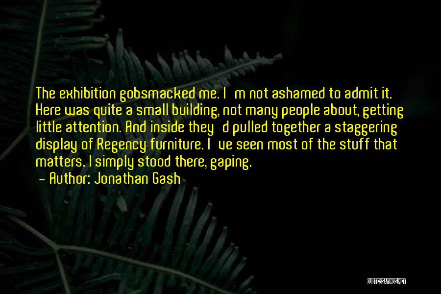 Gobsmacked Quotes By Jonathan Gash