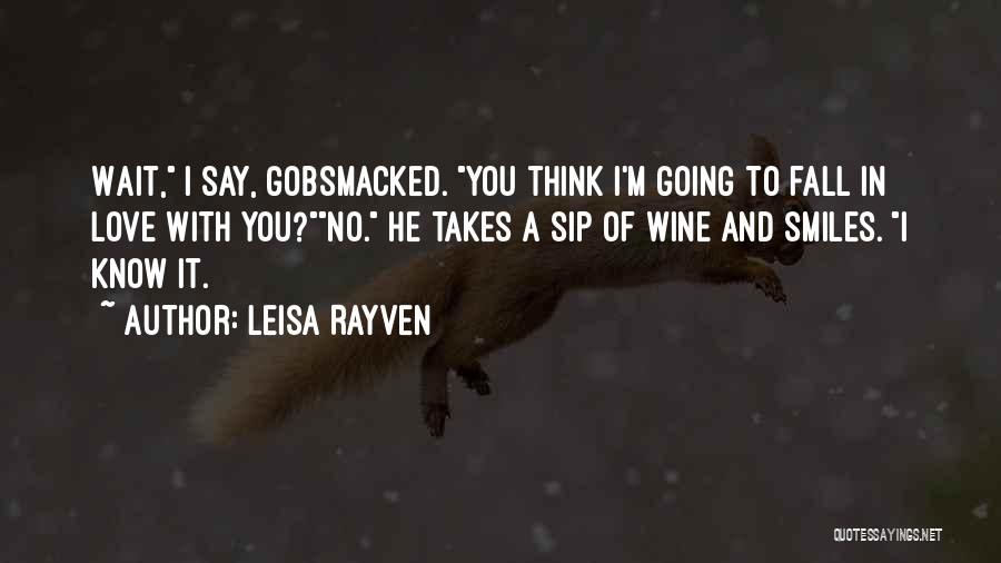 Gobsmacked Quotes By Leisa Rayven
