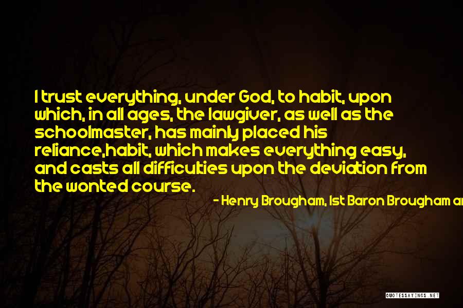 God 1st Quotes By Henry Brougham, 1st Baron Brougham And Vaux God 1st Quotes By Henry Brougham, 1st Baron Brougham And Vaux