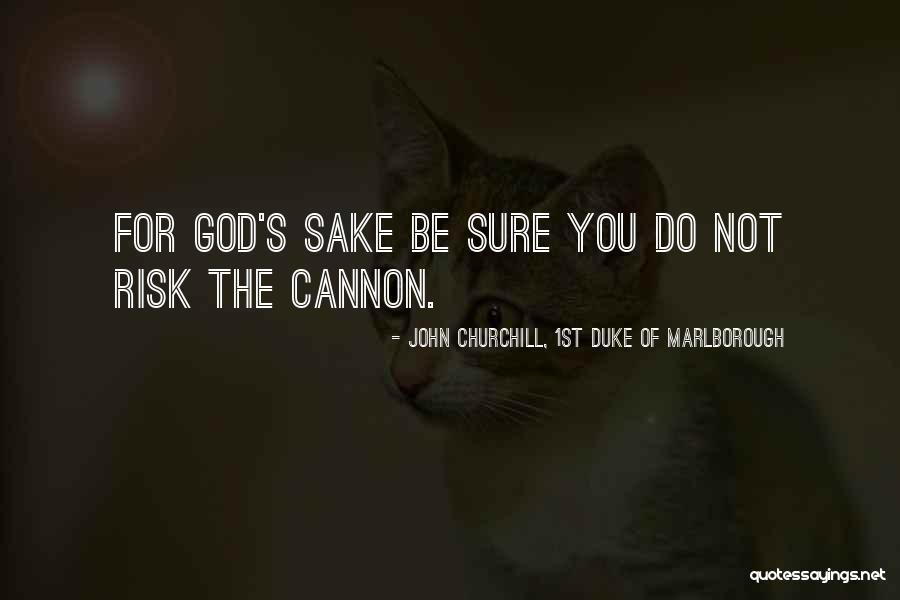 God 1st Quotes By John Churchill, 1st Duke Of Marlborough God 1st Quotes By John Churchill, 1st Duke Of Marlborough