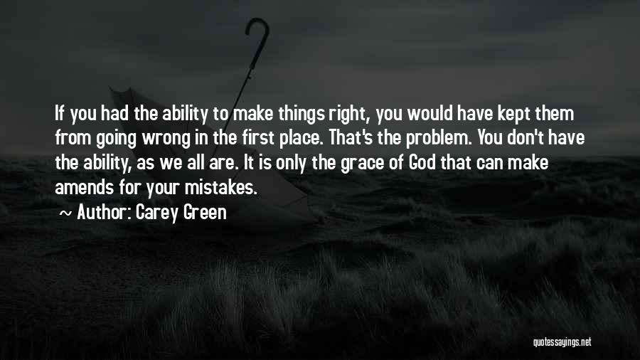 God Ability Quotes By Carey Green