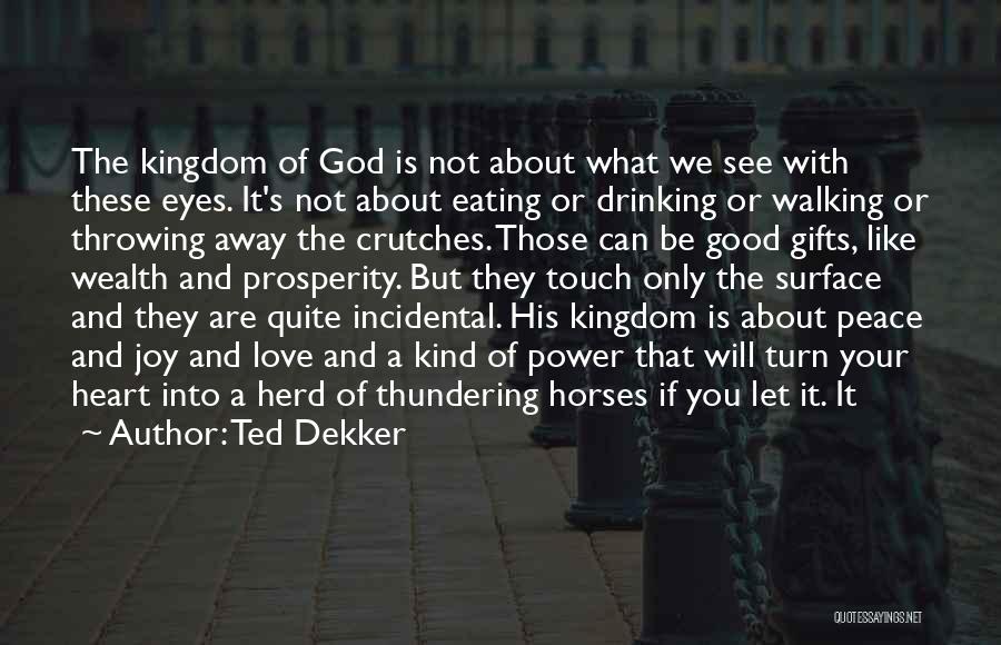 God About Love Quotes By Ted Dekker