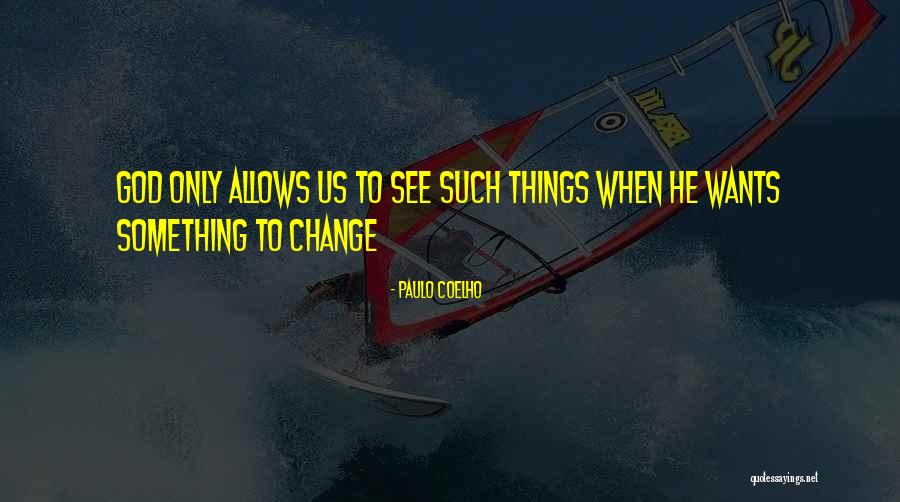 God Allows Quotes By Paulo Coelho God Allows Quotes By Paulo Coelho