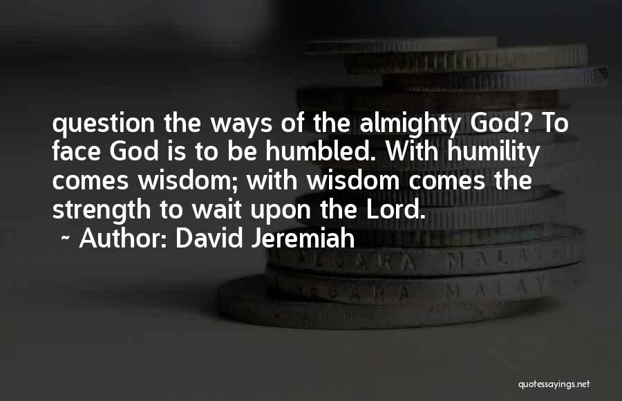 God Almighty Quotes By David Jeremiah