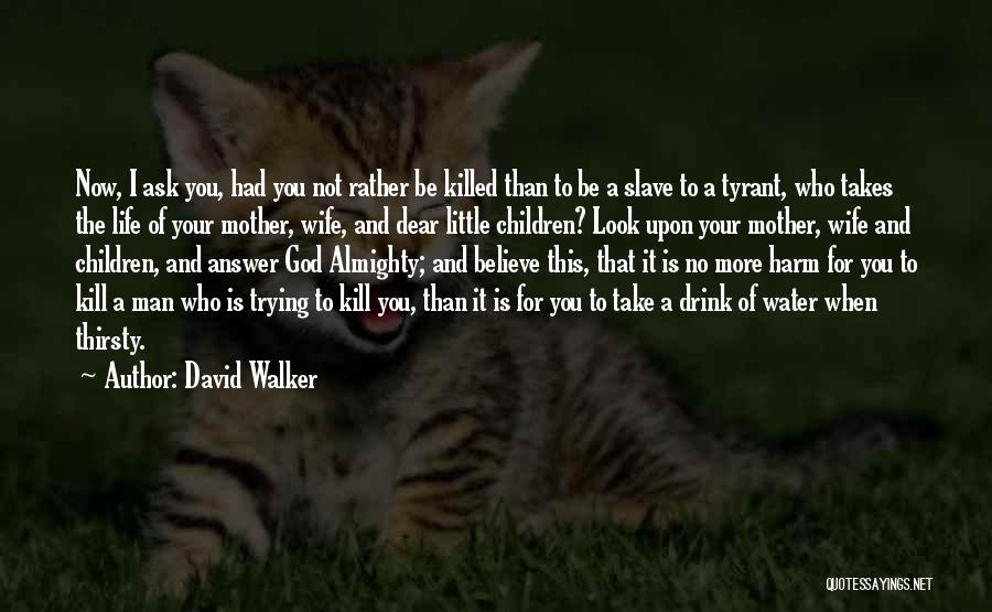 God Almighty Quotes By David Walker