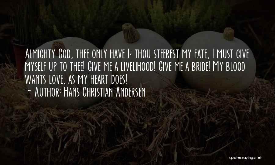 God Almighty Quotes By Hans Christian Andersen