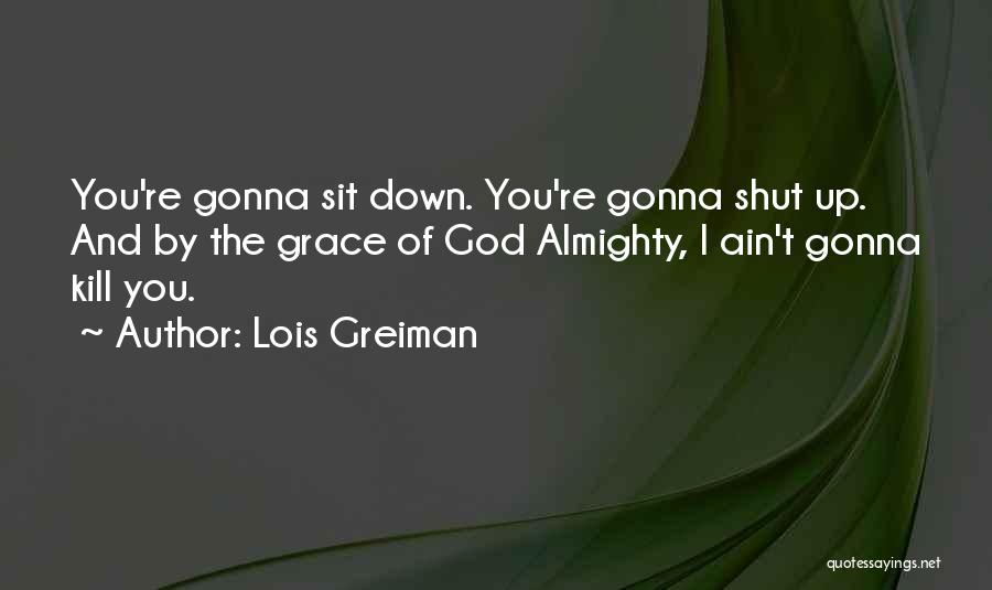 God Almighty Quotes By Lois Greiman