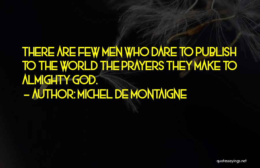 God Almighty Quotes By Michel De Montaigne