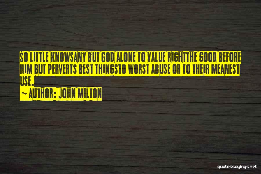 God Alone Knows Quotes By John Milton