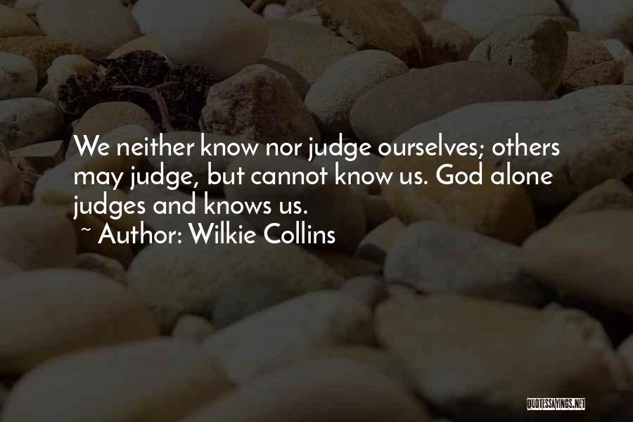 God Alone Knows Quotes By Wilkie Collins