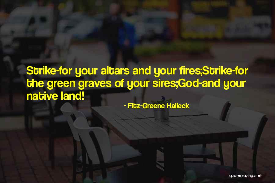 God Altars Quotes By Fitz-Greene Halleck God Altars Quotes By Fitz-Greene Halleck