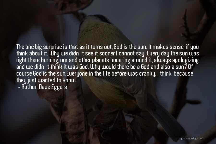 God Always Be There Quotes By Dave Eggers