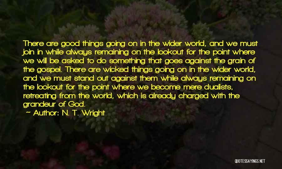 God Always Be There Quotes By N. T. Wright