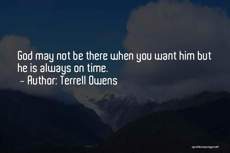 God Always Be There Quotes By Terrell Owens