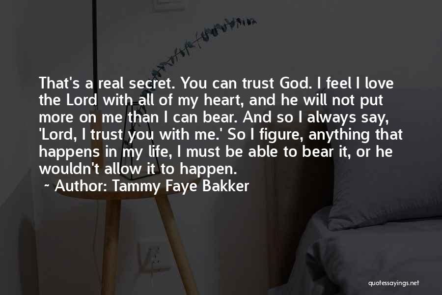 God Always Be With Me Quotes By Tammy Faye Bakker
