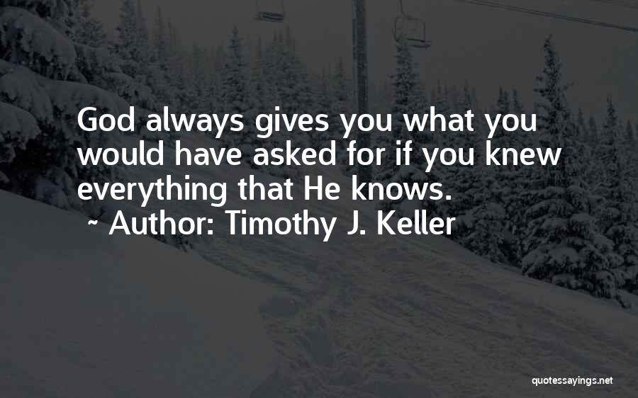 God Always Gives Quotes By Timothy J. Keller