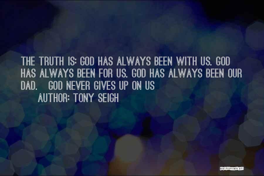 God Always Gives Quotes By Tony Seigh