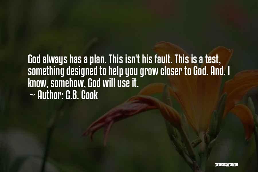 God Always Has A Plan B Quotes By C.B. Cook