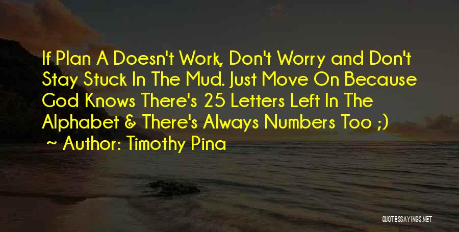 God Always Has A Plan Quotes By Timothy Pina