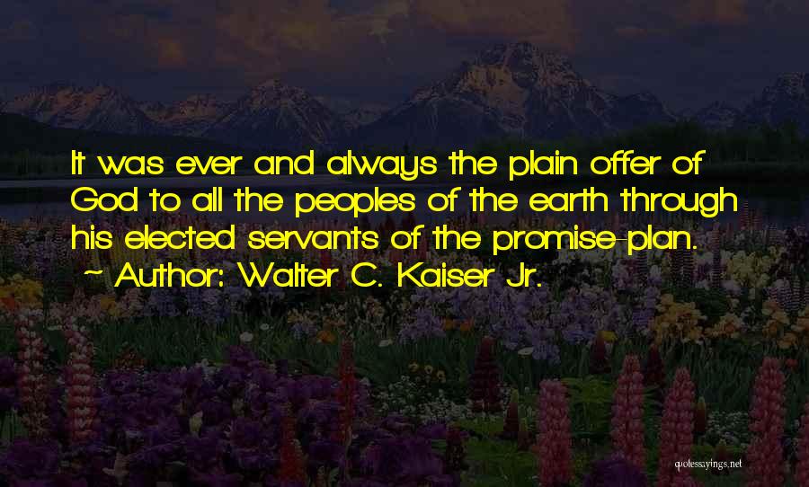 God Always Has A Plan Quotes By Walter C. Kaiser Jr.