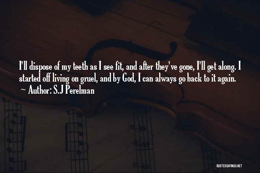 God Always Has My Back Quotes By S.J Perelman