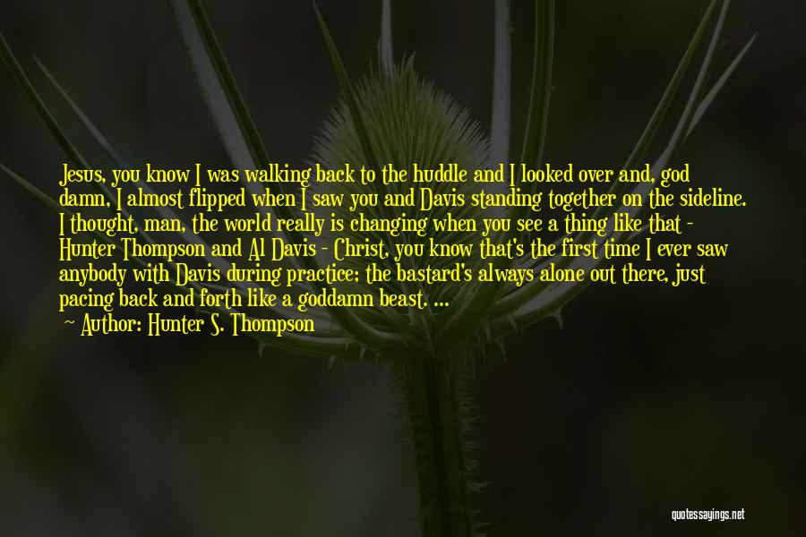 God Always Has Your Back Quotes By Hunter S. Thompson