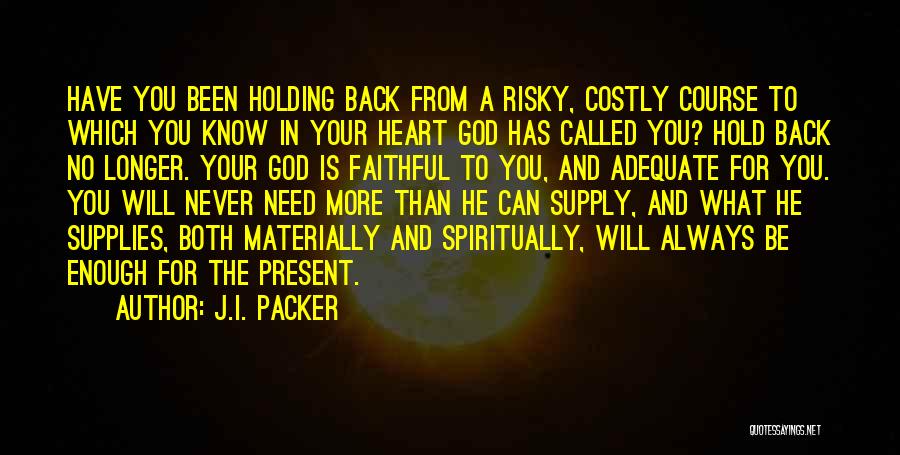 God Always Has Your Back Quotes By J.I. Packer