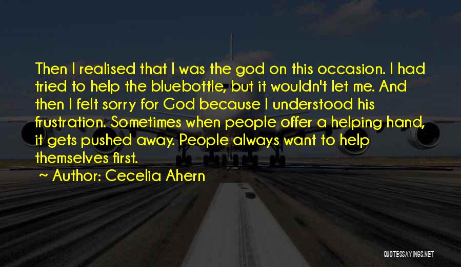 God Always Help Me Quotes By Cecelia Ahern