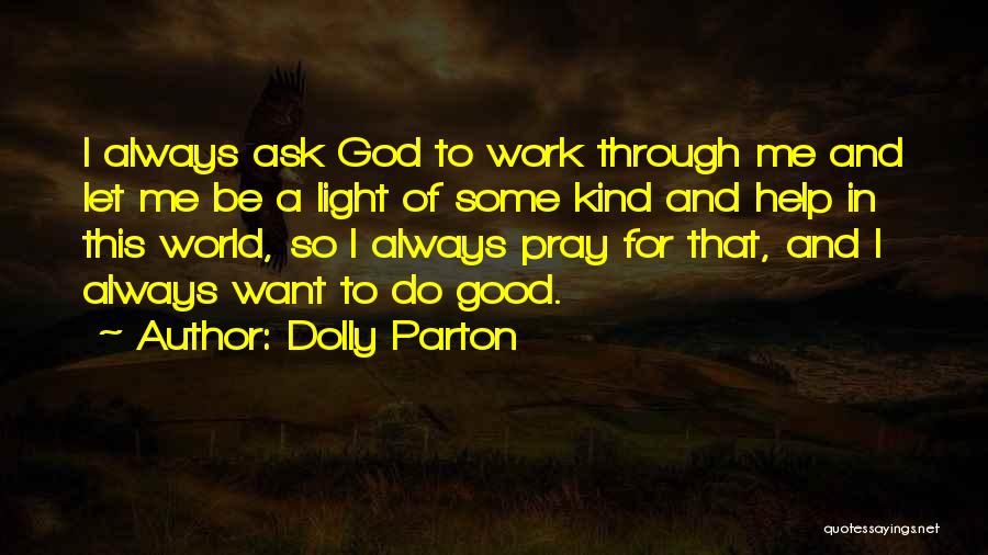 God Always Help Quotes By Dolly Parton