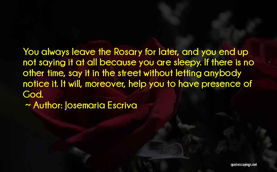 God Always Help Quotes By Josemaria Escriva