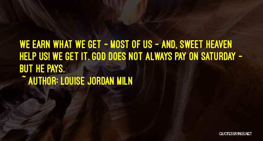 God Always Help Quotes By Louise Jordan Miln