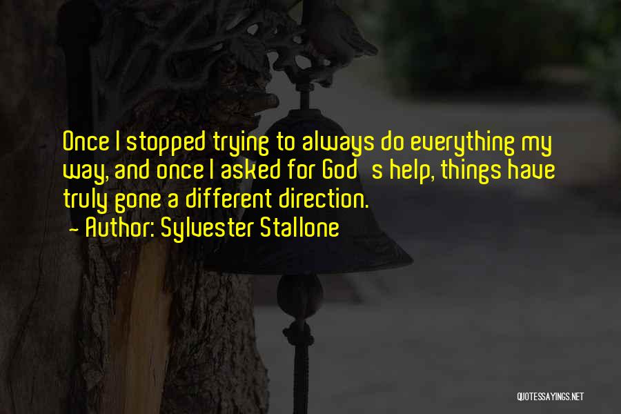 God Always Help Quotes By Sylvester Stallone