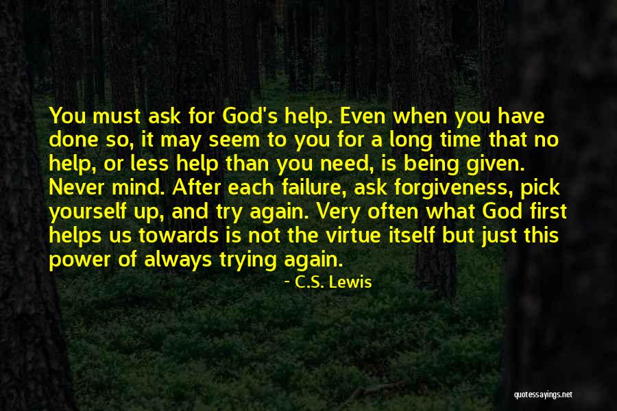 God Always Help Us Quotes By C.S. Lewis