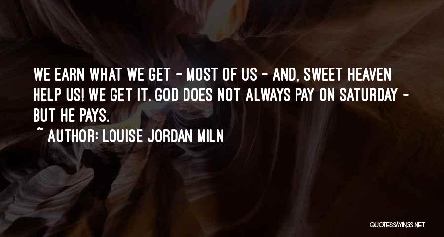 God Always Help Us Quotes By Louise Jordan Miln