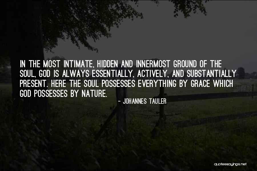 God Always Here Quotes By Johannes Tauler God Always Here Quotes By Johannes Tauler