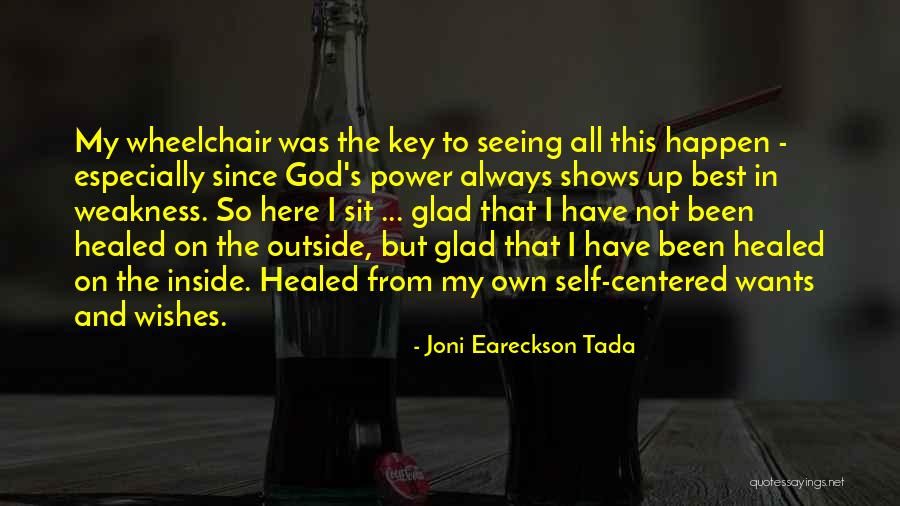 God Always Here Quotes By Joni Eareckson Tada God Always Here Quotes By Joni Eareckson Tada