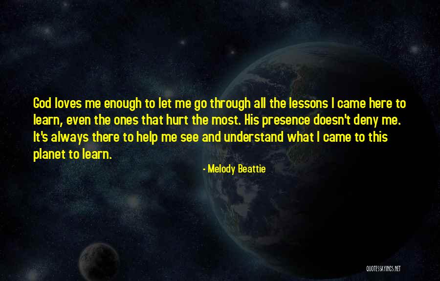 God Always Here Quotes By Melody Beattie God Always Here Quotes By Melody Beattie