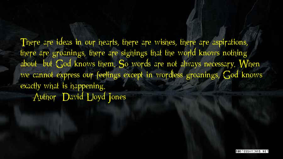 God Always Knows Quotes By David Lloyd-Jones
