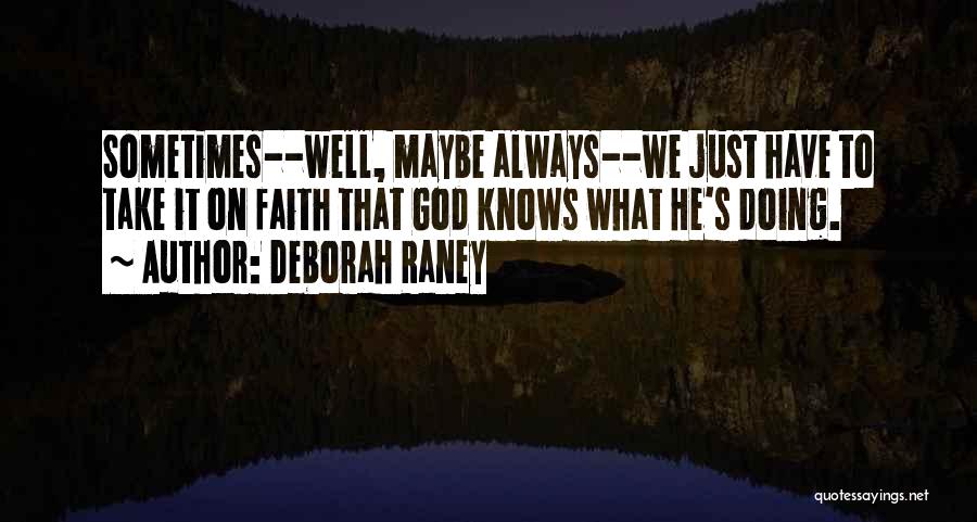 God Always Knows Quotes By Deborah Raney