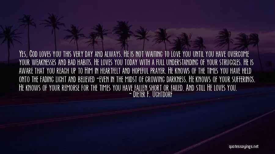 God Always Knows Quotes By Dieter F. Uchtdorf