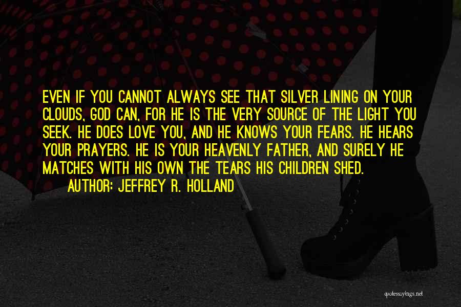 God Always Knows Quotes By Jeffrey R. Holland