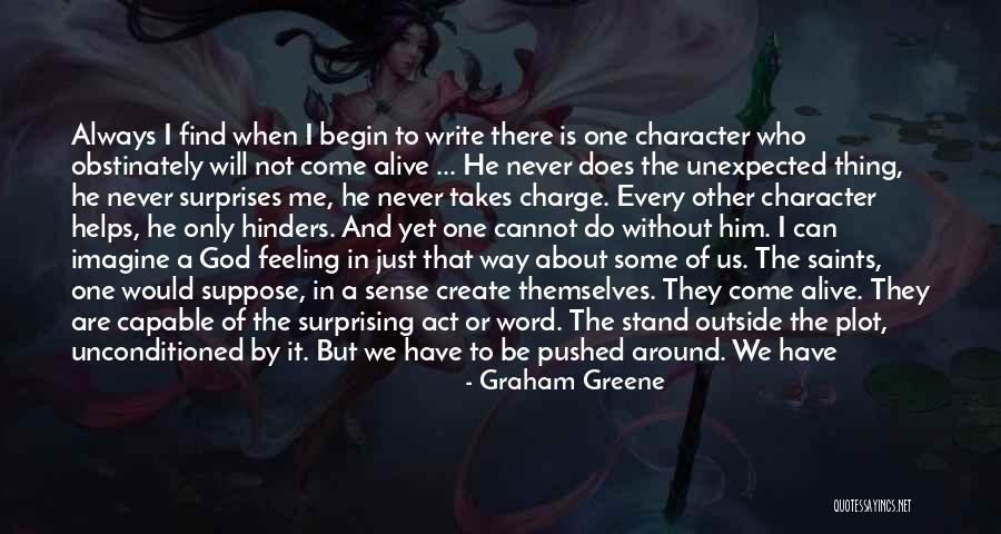 God Always Surprises Me Quotes By Graham Greene