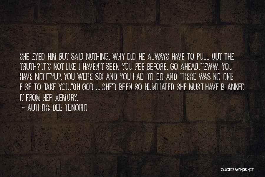 God Always There Quotes By Dee Tenorio