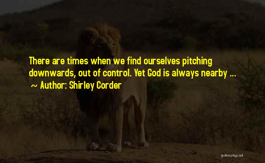 God Always There Quotes By Shirley Corder
