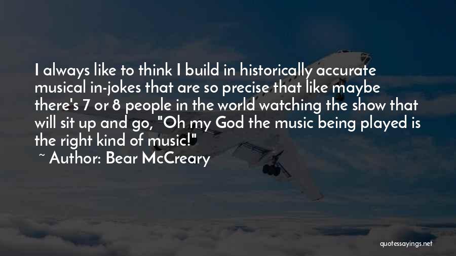 God Always Watching Quotes By Bear McCreary