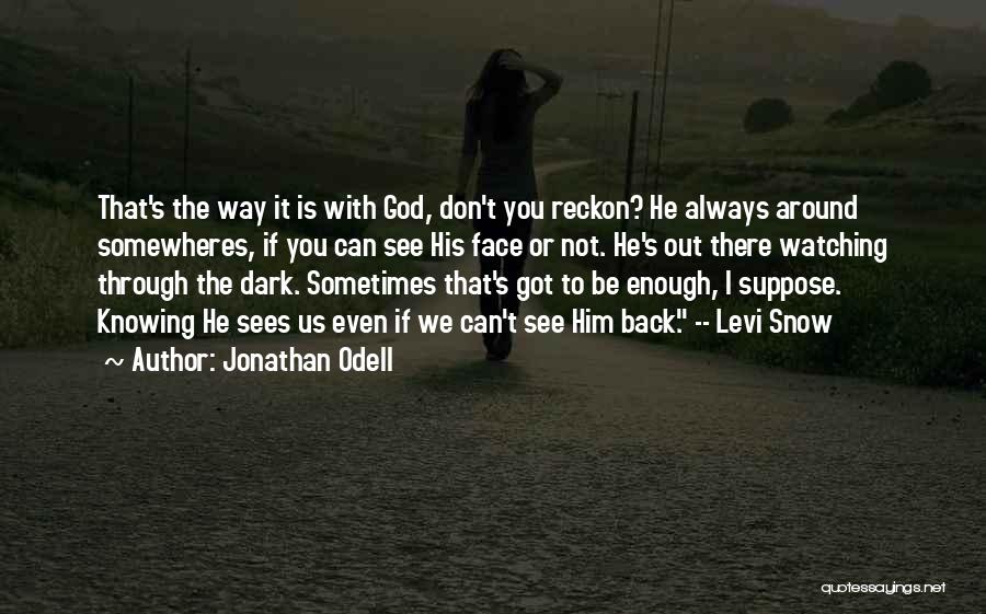 God Always Watching Quotes By Jonathan Odell