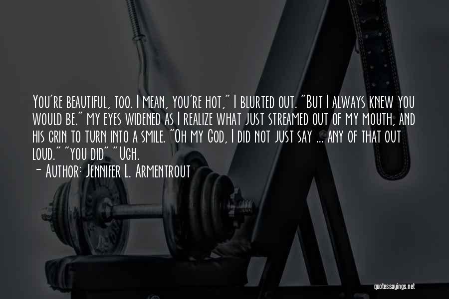 God Always With You Quotes By Jennifer L. Armentrout