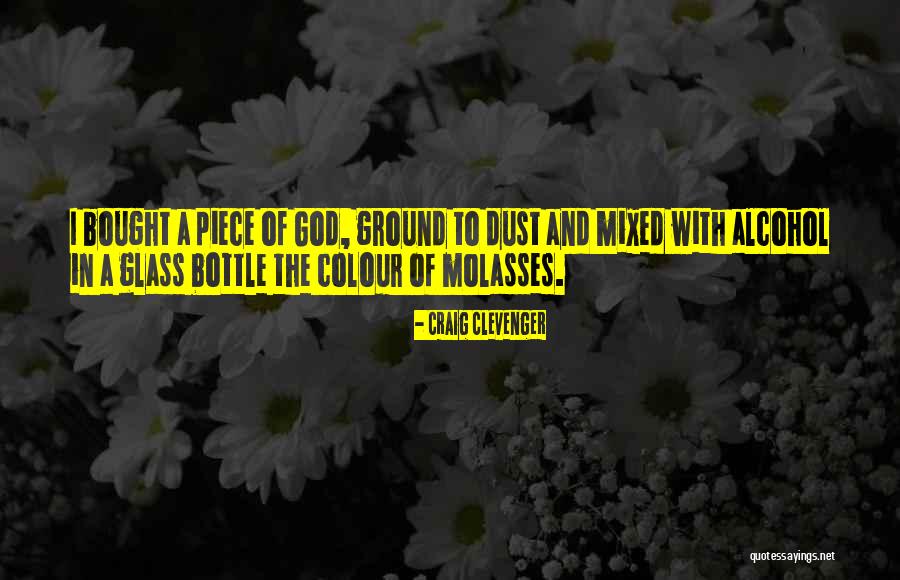 God And Alcohol Quotes By Craig Clevenger God And Alcohol Quotes By Craig Clevenger