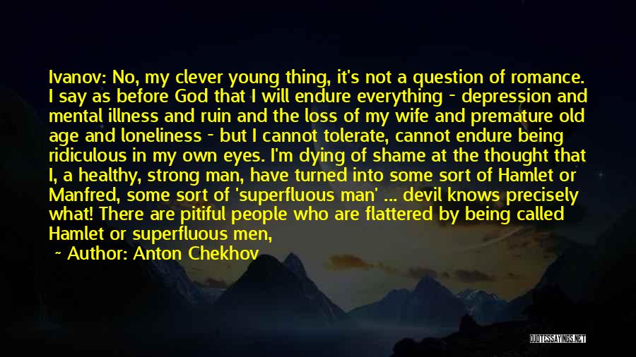 God And Being Strong Quotes By Anton Chekhov