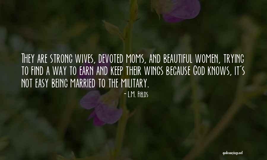 God And Being Strong Quotes By L.M. Fields